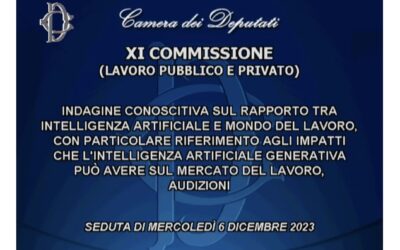 Audizione XI Commissione Lavoro Camera dei Deputati su Intelligenza Artificiale